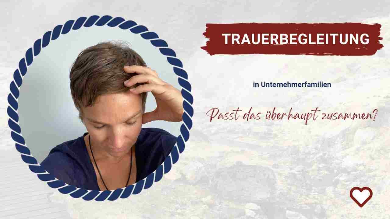 Trauerbegleitung in Familienunternehmen